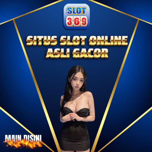 SLOT369 : Antonio Play Slot and Login SLOT369 Got Jackpot in Slot Online Gacor